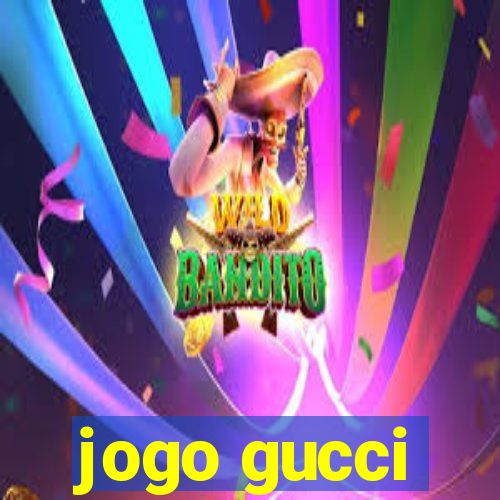 jogo gucci